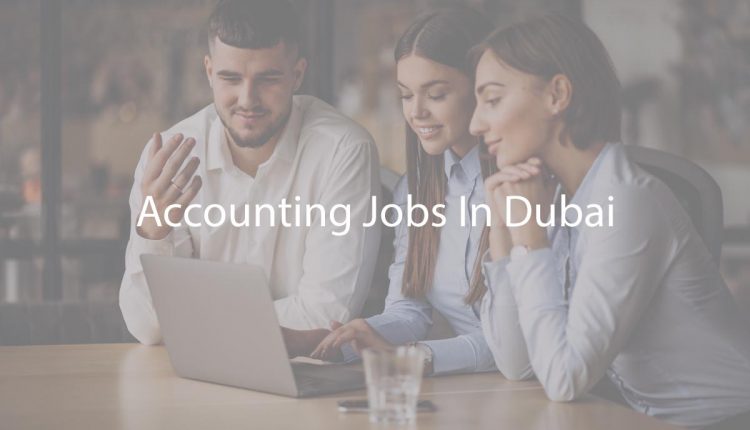 Accounting Jobs In Dubai 750x430 